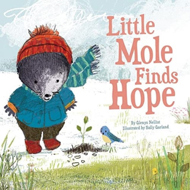 Nellist Glenys - Little Mole Finds Hope - Hardcover
