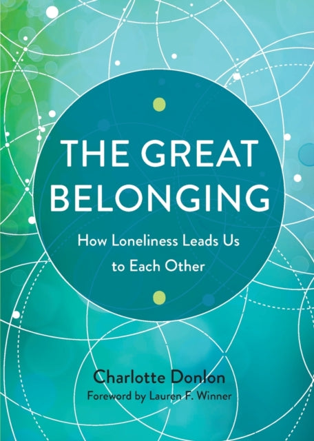 Donlon Charlotte - The Great Belonging How Loneliness Leads Us To Each Other - Paperback