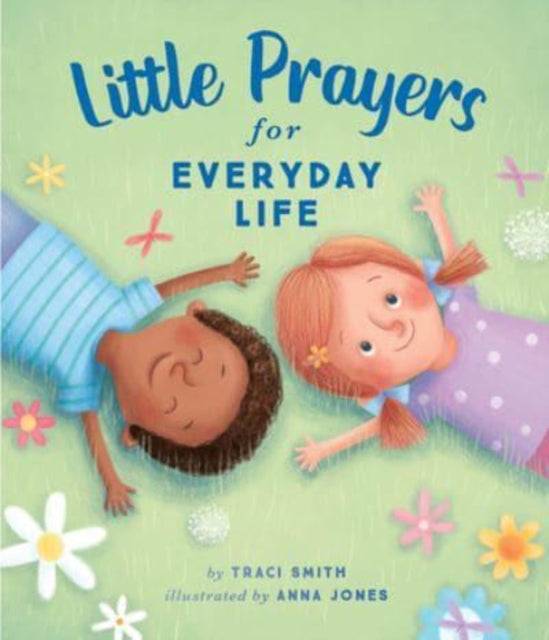 Smith Traci - Little Prayers For Everyday Life - Hardcover