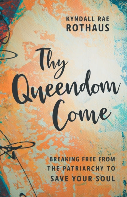 Binding: Paperback
Description: Select Guide Rating
Title: Thy Queendom Come Breaking Free From The Patriarchy To Save Your Soul
Author(s): Rothaus Kyndall Rae
Publisher: 1517 Media
Barcode: 9781506469140
Pages: 180 Pages
Publication Date: 8/17/2021
Category: Christian Life & Practice
