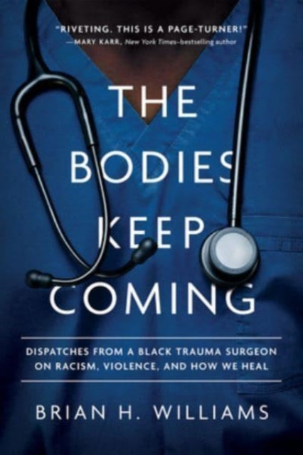 Binding: Hardcover
Title: The Bodies Keep Coming Dispatches From A Black Trauma Surgeon On Racism Violence And How We Heal
Author(s): Williams Brian H.