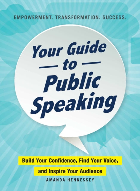 Hennessey Amanda - Your Guide To Public Speaking Build Your Confidence Find Your Voice And Inspire Your Audience - Paperback