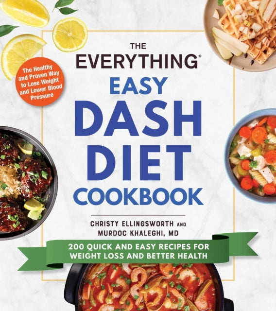 Khaleghi Murdoc Md - The Everything Easy Dash Diet Cookbook 200 Quick And Easy Recipes For Weight Loss And Better Health - Paperback