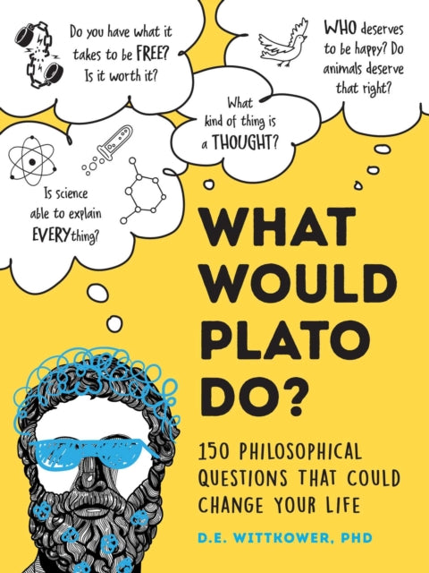 Wittkower D. E. - What Would Plato Think? 200+ Philosophical Questions That Could Change Your Life - Hardcover