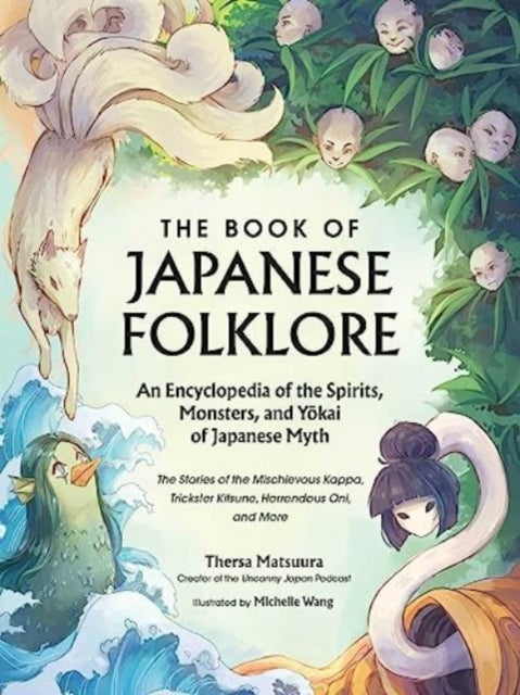 Binding: Hardcover
Description: Discover everything you ve ever wondered about the legendary spirits creatures and figures of Japanese folklore including how they have found their way into every corner of our pop culture from the creator of the podcast Uncanny Japan.