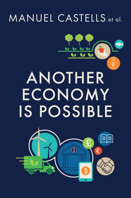 Castells Manuel (University Of California Berkeley) - Another Economy Is Possible Culture And Economy In A Time Of Crisis - Paperback