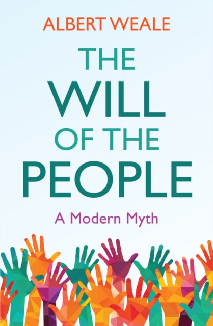 Binding: Paperback
Description: Democracies today are in the grip of a myth: the myth of the will of the people. Populist movements use the idea to challenge elected representatives. Politicians content to invoke the will of the people fail in their duty to make responsible and accountable decisions.