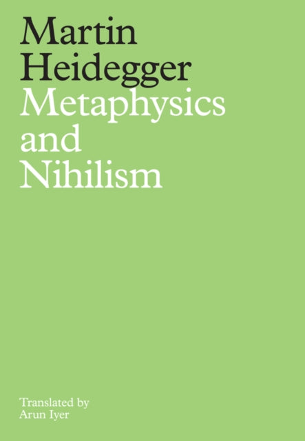 Heidegger Martin - Metaphysics And Nihilism 1 - The Overcoming Of Metaphysics 2 - The Essence Of Nihilism - Hardcover