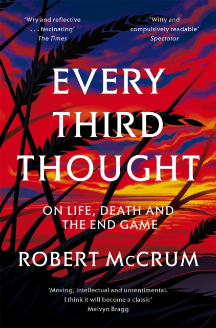 Every Third Thought On Life Death And The Endgame