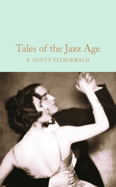 Binding: Hardcover
Description: Tales of the Jazz Age features eleven of F. Scott Fitzgerald's best - loved short stories and 'novelettes including The Curious Case of Benjamin Button and The Diamond as Big as the Ritz'.