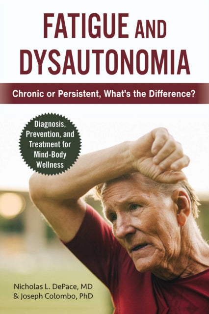 Colombo Joseph - Fatigue And Dysautonomia Chronic Or Persistent What's The Difference? - Paperback