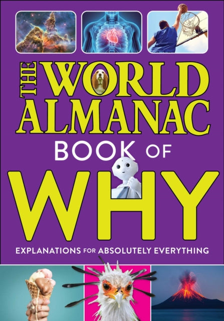 Almanac Kids World - The World Almanac Book Of Why: Explanations For Absolutely Everything - Hardcover