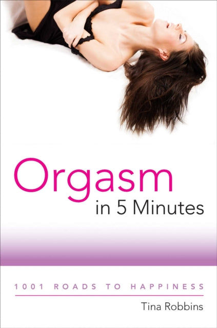 Binding: Paperback
Title: Orgasm In 5 Minutes 1001 Roads To Happiness
Author(s): Robbins Tina
Publisher: Skyhorse
Barcode: 9781510772625
Pages: 120 Pages
Language: English
Publication Date: 4/4/2023
Category: Sex & Sexuality, Sex Manuals