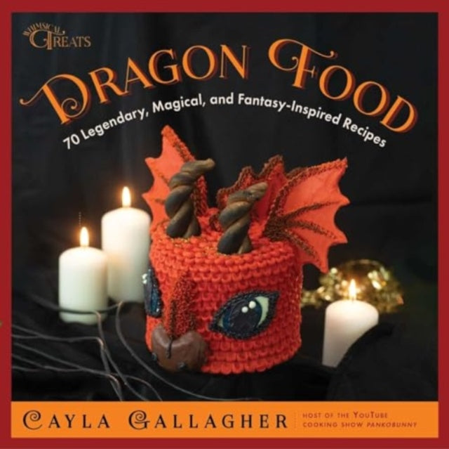 Gallagher Cayla - Dragon Food 70 Legendary Magical And Fantasy - Inspired Recipes - Hardcover