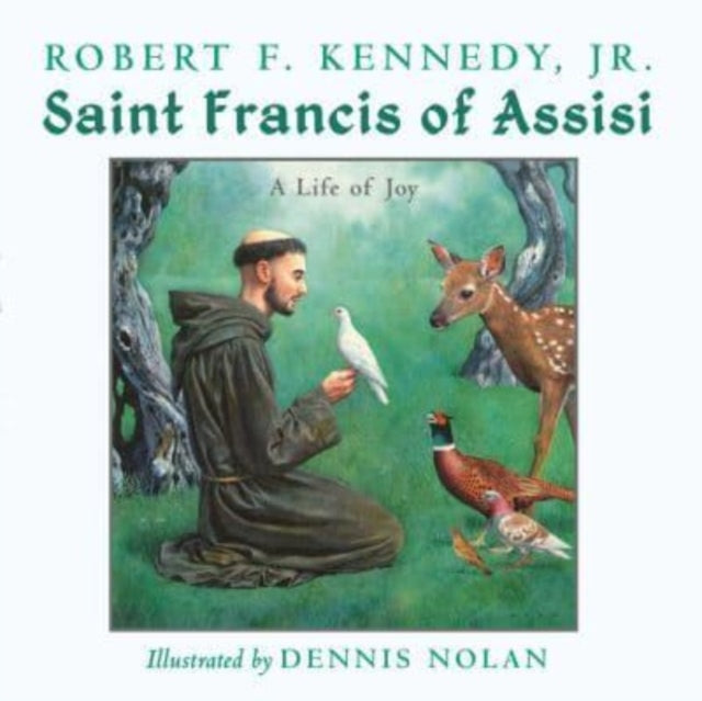 Binding: Hardcover
Description: The story of St. Francis of Assisi the Catholic saint who gave up everything to honour all life on Earth retold by human rights crusader and public servant Robert F. Kennedy Jr.
Title: Saint Francis Of Assisi A Life Of Joy
Author(s): Kennedy Jr. Robert F.