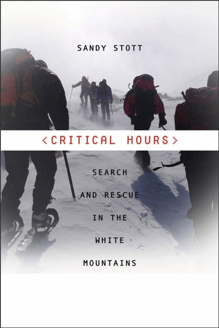 Stott Sandy - Critical Hours - Search And Rescue In The White Mountains - Paperback