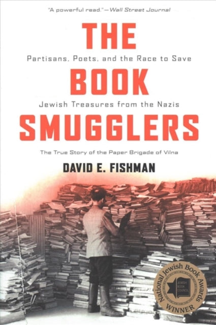 Fishman David - The Book Smugglers - Partisans Poets And The Race To Save Jewish Treasures From The Nazis - Paperback