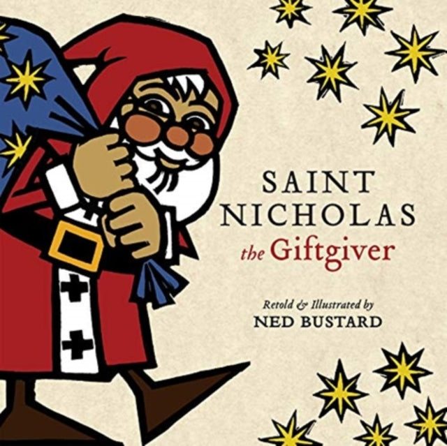 Bustard Ned - Saint Nicholas The Giftgiver The History And Legends Of The Real Santa Claus - Hardcover