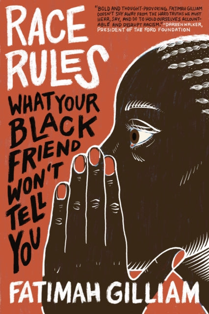 Gilliam Fatimah - Race Rules What Your Black Friend Won T Tell You - Paperback