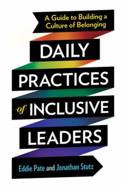 Stutz Jonathan - Daily Practices Of Inclusive Leaders A Guide To Building A Culture Of Belonging - Paperback