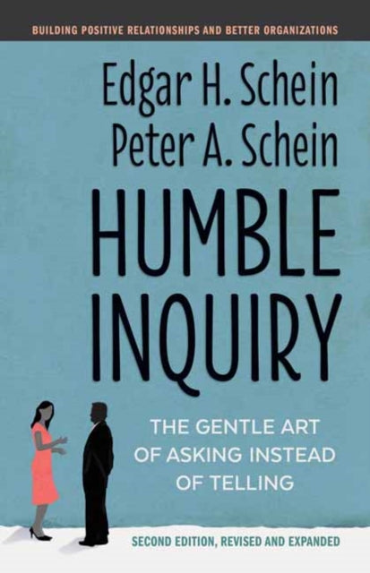 Schein Peter A. - Humble Inquiry The Gentle Art Of Asking Instead Of Telling - Paperback