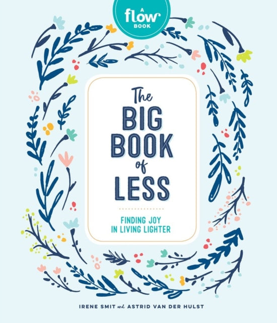 Binding: Hardcover
Description: From Flow a beautiful mindful guide to having less stuff. Less stress. Less distraction. Less everything. In less comes the freedom of letting go.