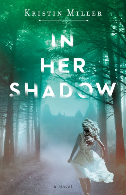 Miller Kristin - In Her Shadow A Novel - Paperback