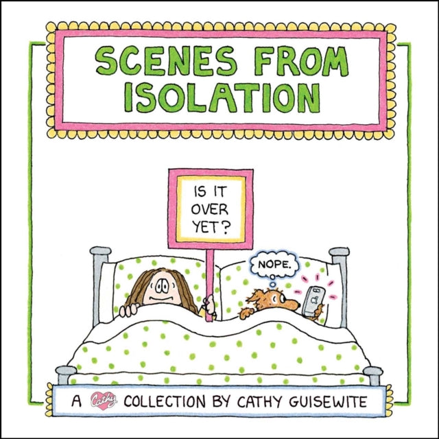 Binding: Hardcover
Description: Isolation commiserations from the creator of the iconic Cathy comic strip Cathy Guisewite! We re all in this together but it helps to see someone else with her face planted in the bowl of mashed potatoes.