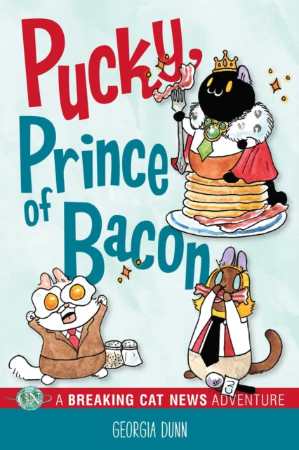 Dunn Georgia - Pucky Prince Of Bacon A Breaking Cat News Adventure - Paperback