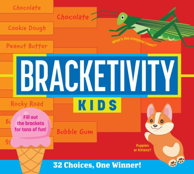 Binding: Paperback
Description: Fill out brackets by choosing your favourite of each category 32 times until you end up with the ultimate winner like your favourite ice - cream topping family trip or even which mythical animal would win in a fight! This is an all - new activity book that's perfect for kids ages 6+.