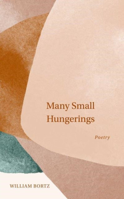 Binding: Paperback
Description: An explosive and elevated exploration on love longing and loss Many Small Hungerings is a timely and necessary collection of poetry from writer William Bortz. Many Small Hungerings is the newest collection of poignant poetry from writer and poet William Bortz.