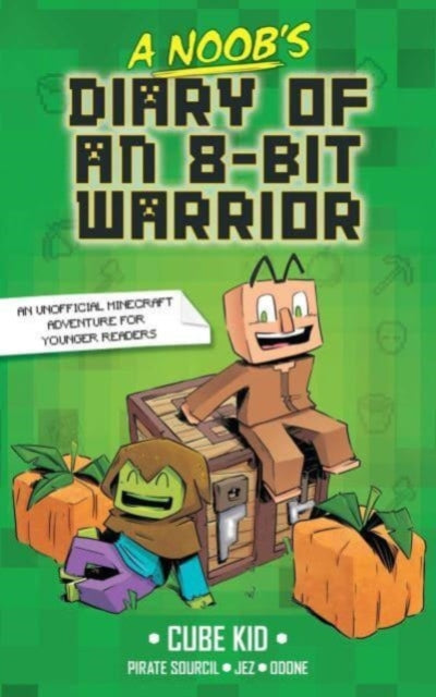 Cube Kid - A Noob's Diary Of An 8 - Bit Warrior - Paperback