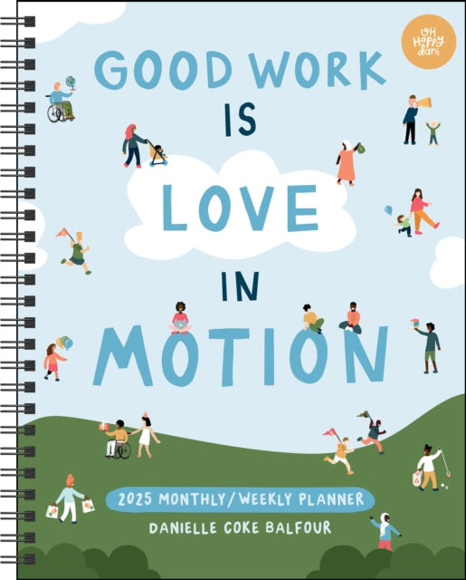 Binding: Calendars
Description: Designed to inspire you toward simple ways to love others and do good this 12 - month planner from Danielle Coke Balfour provides room to reflect plan and work toward a better future for you and your neighbors.