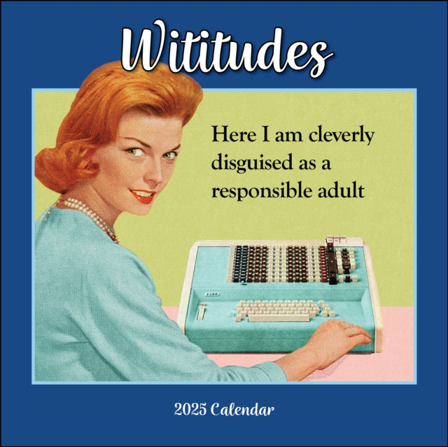 Binding: Calendars
Description: For people with a sarcastic sense of humor this funny wall calendar showcases campy mid - century art of people paired with biting wit.