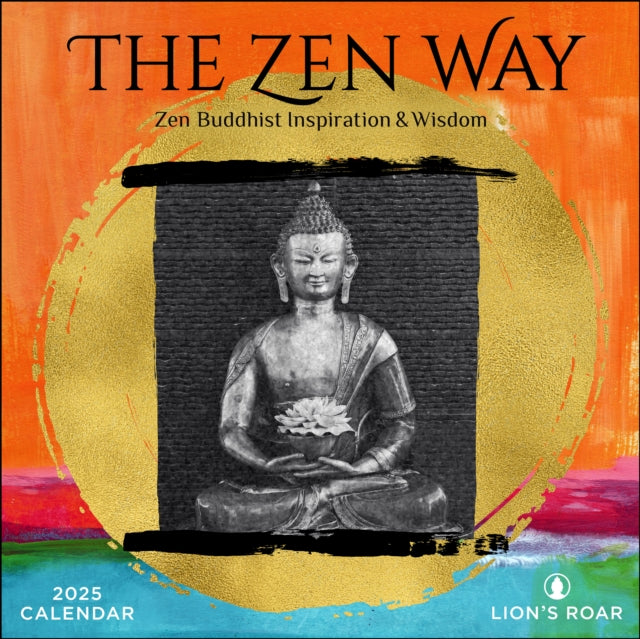 Binding: Calendars
Description: The Zen Way 2025 Wall Calendar features the wisdom of great Zen teachers of the past and present specially chosen by the editors of Lion's Roar magazine.