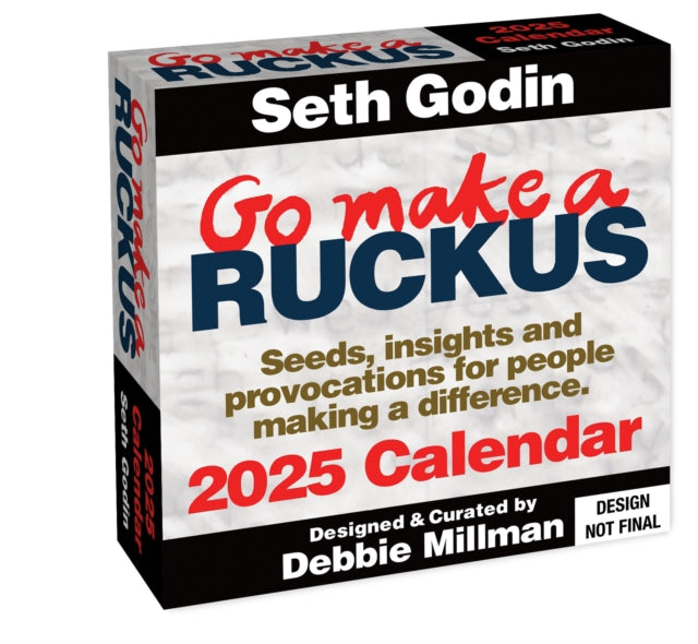 Binding: Calendars
Description: After the success of the 2024 Ship It calendar Seth's back. But the Go Make a Ruckus 2025 Day - to - Day Calendar is more than a collection of blog posts. It's hand - built curated and designed by celebrated artist and writer Debbie Millman.