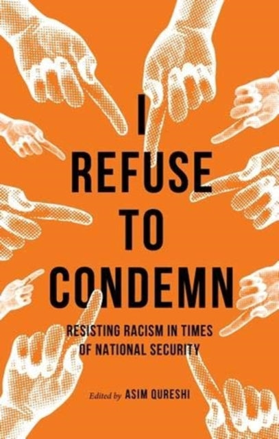 Binding: Hardcover
Description: I refuse to condemn highlights how in times of national security a culture of condemnation is expected of people of colour that sits at the heart of structurally racist systems.