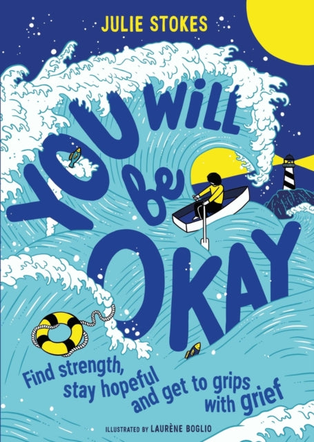 You Will Be Okay Find Strength Stay Hopeful And Get To Grips With Grief