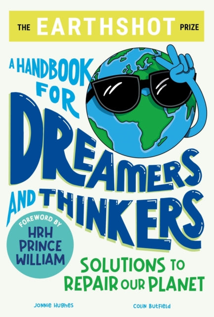 Hughes Jonnie - The Earthshot Prize: A Handbook For Dreamers And Thinkers Solutions To Repair Our Planet - Paperback