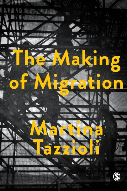 Tazzioli Martina - The Making Of Migration The Biopolitics Of Mobility At Europes Borders - Paperback
