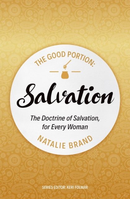 Brand Natalie - The Good Portion Salvation The Doctrine Of Salvation For Every Woman - Paperback