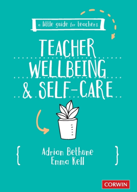 Kell Emma - A Little Guide For Teachers: Teacher Wellbeing And Self - Care - Paperback