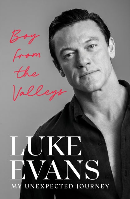 Boy From The Valleys My Unexpected Journey