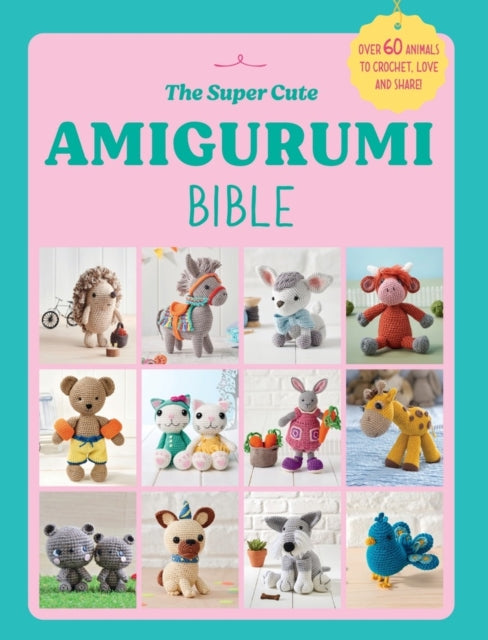 Ebury Press - The Super Cute Amigurumi Bible - Paperback
