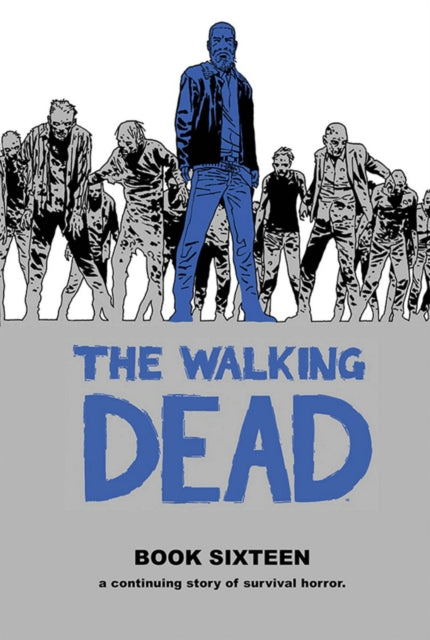 Kirkman Robert - The Walking Dead Book 16 - Hardcover