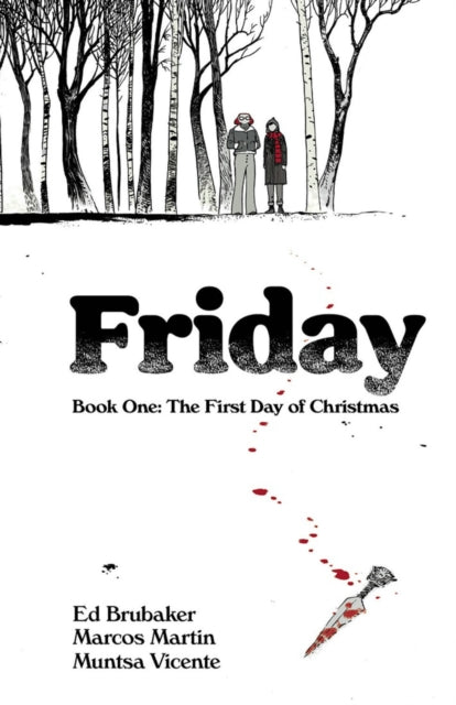 Binding: Paperback
Title: Friday Book One: The First Day Of Christmas
Author(s): Brubaker Ed
Publisher: Image Comics
Barcode: 9781534320581
Pages: 120 Pages
Publication Date: 11/9/2021
Series: FRIDAY TP
Category: Comic Strip Fiction / Graphic Novels (Children's / Teenage)