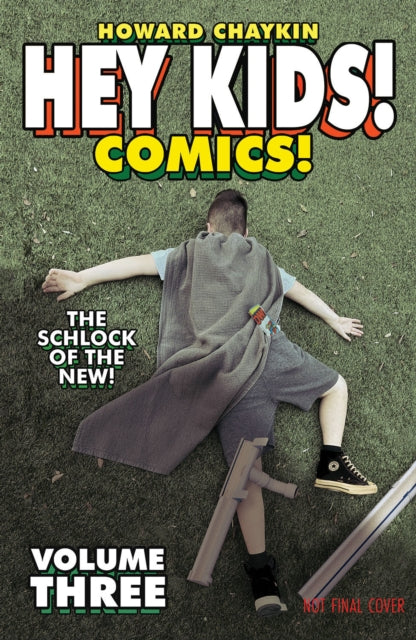 Chaykin Howard Victor - Hey Kids! Comics! Volume 3: The Schlock Of The New - Paperback