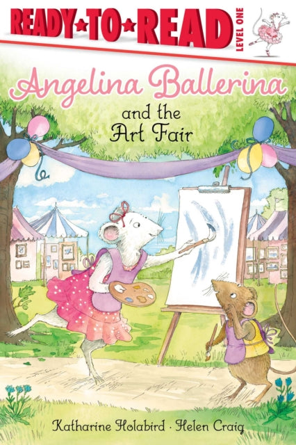 Holabird Katharine - Angelina Ballerina And The Art Fair Ready - To - Read Level 1 - Hardcover