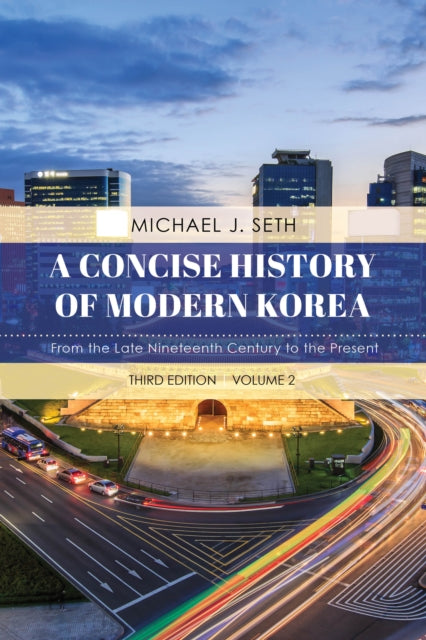 Seth Michael J. - A Concise History Of Modern Korea From The Late Nineteenth Century To The Present - Paperback
