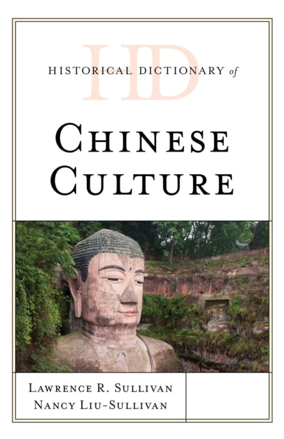 Liu - Sullivan Nancy Y. - Historical Dictionary Of Chinese Culture - Hardcover
